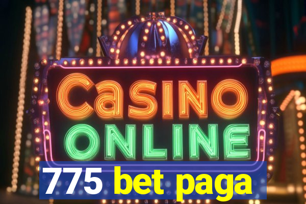 775 bet paga
